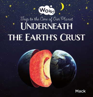 Book cover for Underneath the Earth's Crust. Trip to the Core of Our Planet