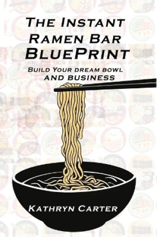 Cover of The Instant Ramen Bar BluePrint