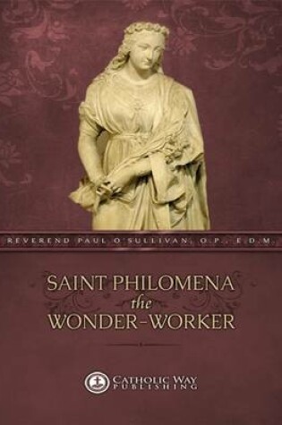 Cover of Saint Philomena the Wonder-Worker