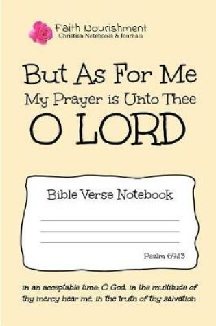 Cover of But as for Me My Prayer Is Unto Thee O Lord