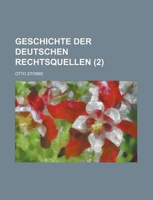 Book cover for Geschichte Der Deutschen Rechtsquellen (2)