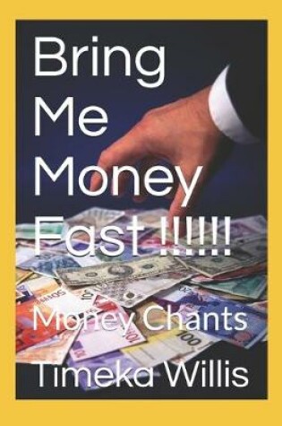 Cover of Bring Me Money Fast !!!!!!