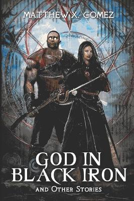 Book cover for God in Black Iron and Other Stories