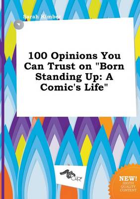 Book cover for 100 Opinions You Can Trust on Born Standing Up