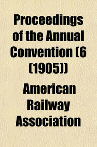 Cover of Proceedings of the Annual Convention (6 (1905))