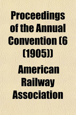 Book cover for Proceedings of the Annual Convention (6 (1905))