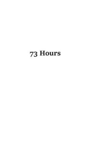 Cover of 73 Hours