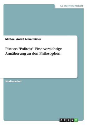 Book cover for Platons Politeia. Eine vorsichtige Annaherung an den Philosophen