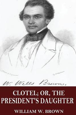 Book cover for Clotel; Or, the President's Daughter