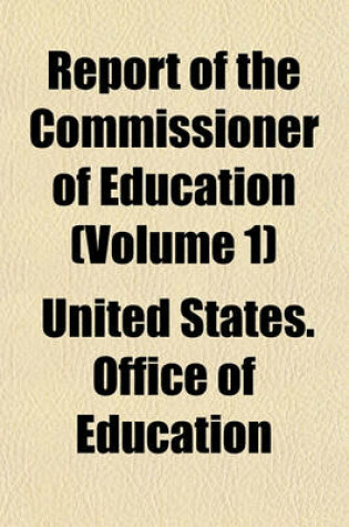 Cover of Report of the Commissioner of Education Volume 1