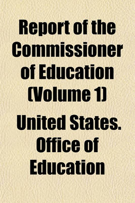 Book cover for Report of the Commissioner of Education Volume 1