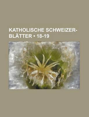 Book cover for Katholische Schweizer-Blatter (18-19)