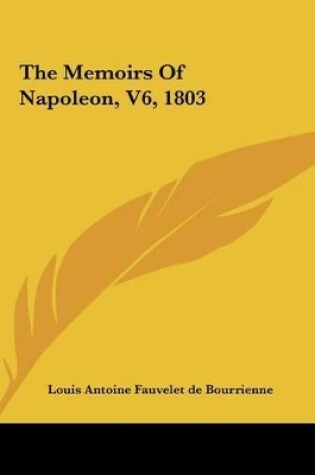 Cover of The Memoirs of Napoleon, V6, 1803