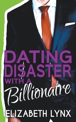 Book cover for Dating Disaster with a Billionaire