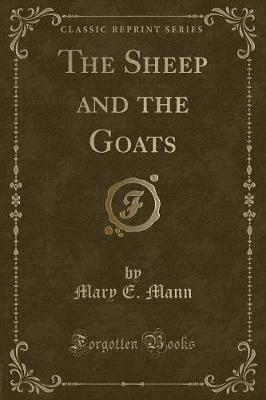 Book cover for The Sheep and the Goats (Classic Reprint)