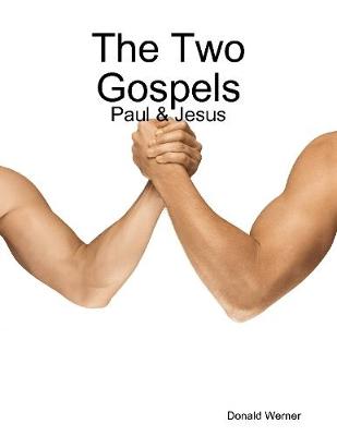 Book cover for The Two Gospels - Paul & Jesus