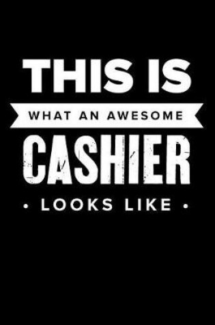 Cover of This Is What an Awesome Cashier Looks Like