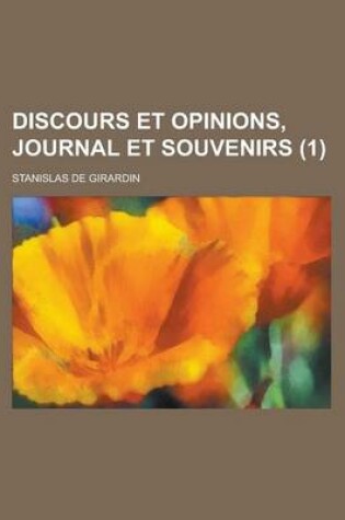 Cover of Discours Et Opinions, Journal Et Souvenirs (1 )