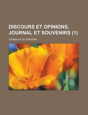 Book cover for Discours Et Opinions, Journal Et Souvenirs (1 )