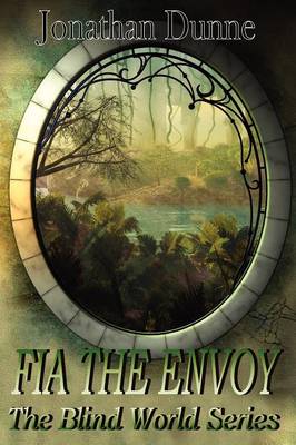 Book cover for Fia The Envoy - The Blind World Series Volume 1