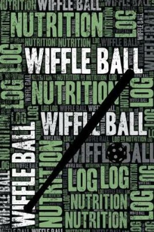 Cover of Wiffle Ball Nutrition Log and Diary