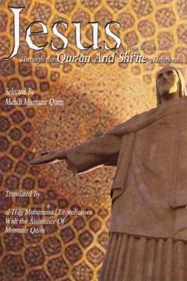 Cover of Jesus Through the Qur'an and Shi'ite Narrations