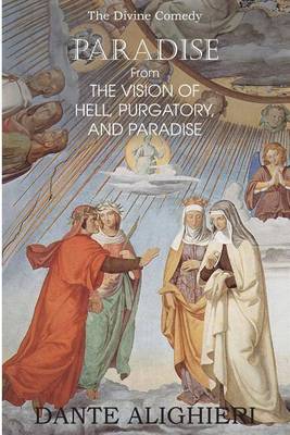 Book cover for Paradise; From the Vision of Hell, Purgatory and Paradise
