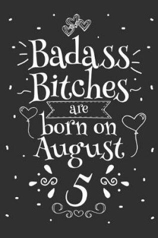 Cover of Badass Bitches Are Born On August 5