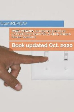 Cover of WEST VIRGINIA Journeyman Electrician LICENSE Exam ExamFOCUS Study Notes & Review Questions