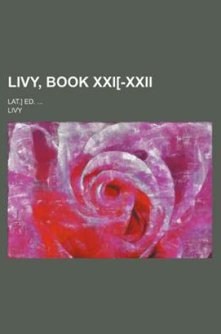 Cover of Livy, Book XXI[-XXII; Lat.] Ed.
