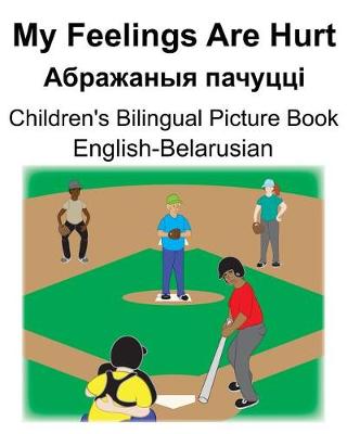 Book cover for English-Belarusian My Feelings Are Hurt/&#1040;&#1073;&#1088;&#1072;&#1078;&#1072;&#1085;&#1099;&#1103; &#1087;&#1072;&#1095;&#1091;&#1094;&#1094;&#1110; Children's Bilingual Picture Book