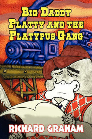 Cover of Big Daddy Platty and the Platypus Gang