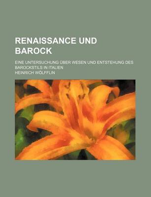 Book cover for Renaissance Und Barock; Eine Untersuchung Uber Wesen Und Entstehung Des Barockstils in Italien