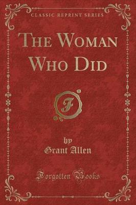 Book cover for The Woman Who Did (Classic Reprint)