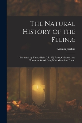 Book cover for The Natural History of the Felinæ