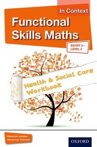 Cover of Functional Skills Maths In Context Health & Social Care Workbook Entry 3 - Level 2