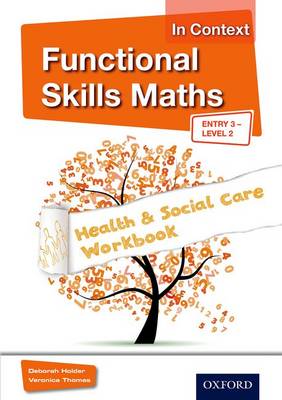 Book cover for Functional Skills Maths In Context Health & Social Care Workbook Entry 3 - Level 2