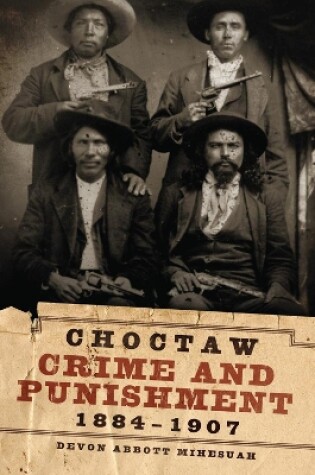 Cover of Choctaw Crime and Punishment, 1884-1907