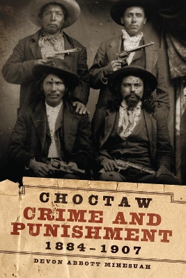 Book cover for Choctaw Crime and Punishment, 1884-1907