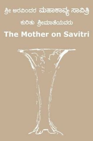 Cover of The Mother on Savitri (Kannada)