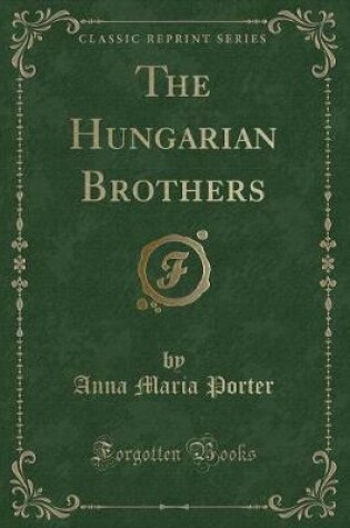 Cover of The Hungarian Brothers (Classic Reprint)