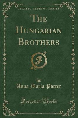 Book cover for The Hungarian Brothers (Classic Reprint)