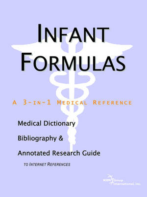 Book cover for Infant Formulas - A Medical Dictionary, Bibliography, and Annotated Research Guide to Internet References