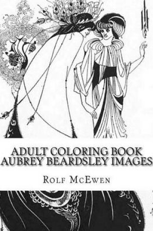 Cover of Adult Coloring Book Aubrey Beardsley Images