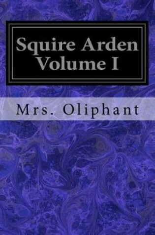 Cover of Squire Arden Volume I