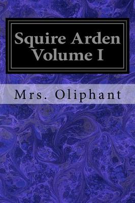 Book cover for Squire Arden Volume I