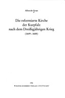 Cover of Die Reformierte Kirche Der Kurpfalz Nach Dem Dreissigjahrigen Krieg (1649-1685)