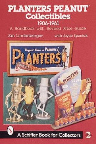 Cover of Planters Peanut Collectibles, 1906-1961:  A Handbook with Revised Price Guide