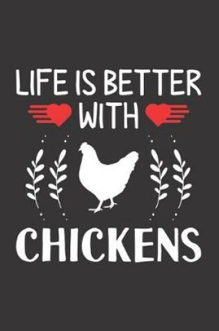 Cover of Life Is Better With Chickens