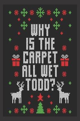 Book cover for why is the carpet all wet todd